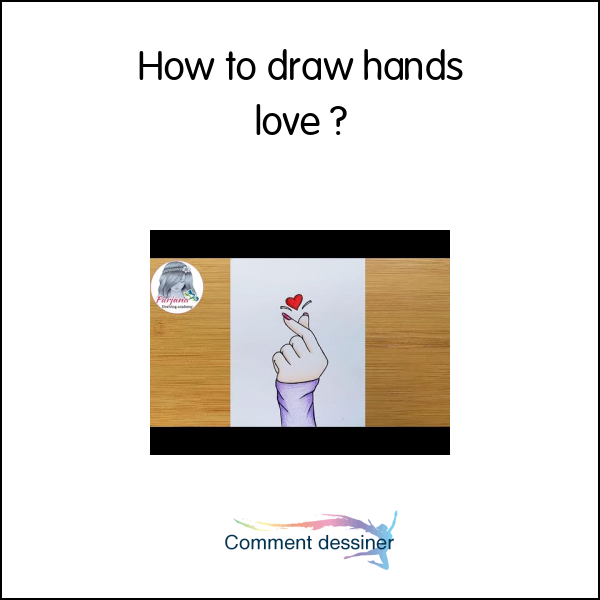 How to draw hands love